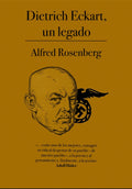 “Dietrich Eckart, un legado” Alfred Rosenberg
