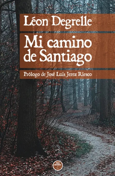 "Mi camino de Santiago" Leon Degrelle