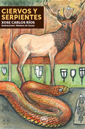 "Ciervos y serpientes" Xosé Carlos Ríos