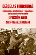 "Desde las trincheras, División azul" Carlos Caballero Jurado