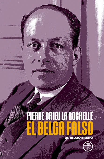 "El belga falso" Pierre Drieu La Rochelle
