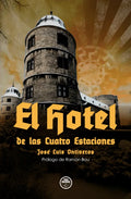 "El hotel de las cuatro estaciones" José Luis Ontiveros