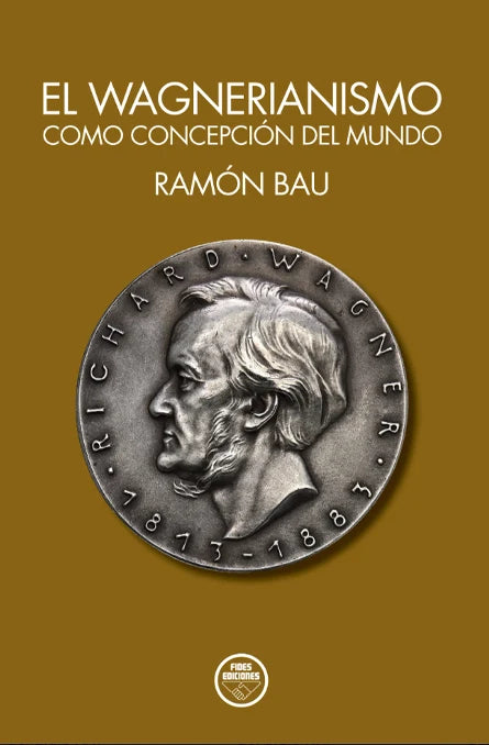 "El Wagnerianismo como concepción del mundo" Ramón Bau