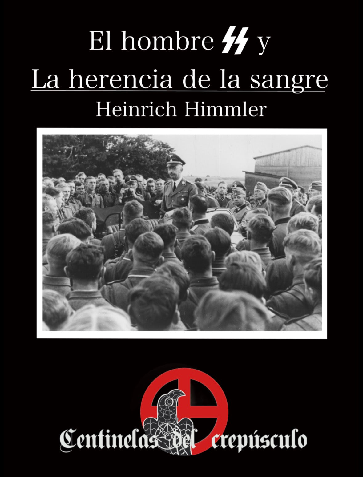 “El hombre SS y la herencia de la sangre” Heinrich Himmler