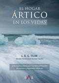 “El hogar ártico en los Vedas” Jean Haudry y Lokmanya Kesav Bal Gangadhar Tilak