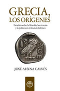 "Grecia, los origenes" José Alsina Calvés