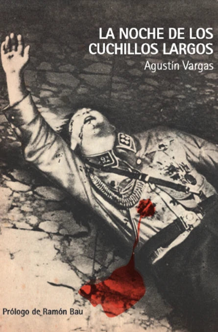 "La noche de los cuchillos largos" Agustín Vargas