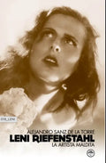 "Leni Riefenstahl" Alejandro Sanz de la Torre