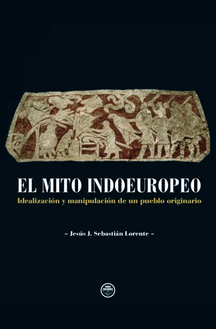 "El mito indoeuropeo" Jesús Sebastián Lorente