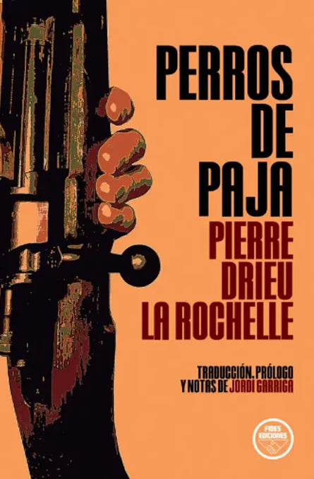 "Perros de paja" Pierre Drieu La Rochelle