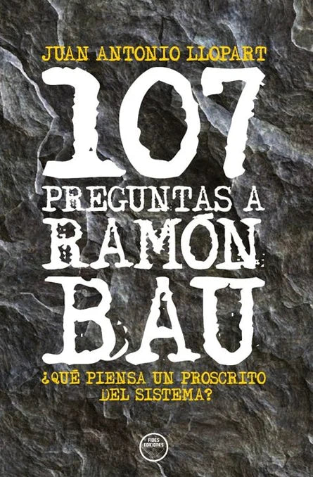 "107 Preguntas a Ramon Bau" Juan Antonio Llopart