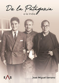 "De la Patagonia a la India" José Miguel Serrano