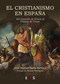 "El cristianismo en España" José Manuel Santa Bárbara