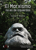 "El marxismo no es de izquierdas" Carlos X. Blanco