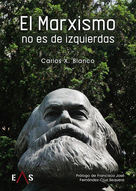 "El marxismo no es de izquierdas" Carlos X. Blanco