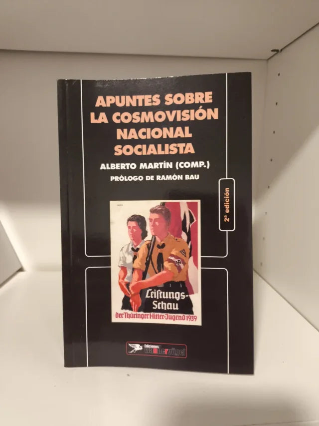 "Apuntes sobre la cosmovisión nacionalsocialista" Alberto Martín
