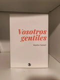 "Vosotros gentiles" Maurice Samuel