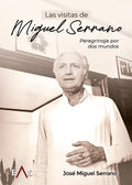 "Las visitas de Miguel Serrano" José Miguel Serrano