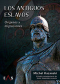 "Los antiguos eslavos" Michel Kazanski