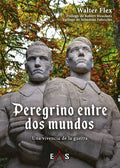 "Peregrino entre dos mundos" Walter Flex